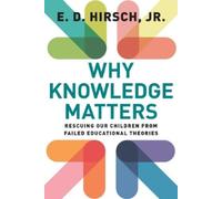 E. D. Hirsch Why Knowledge Matters (Tascabile)