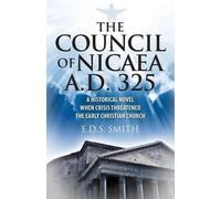 E D S Smith The Council of Nicaea A.D. 325 (Tascabile)