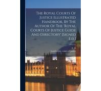 E D The Royal Courts Of Justice Illustrated Handbook, By The Author (Tascabile)