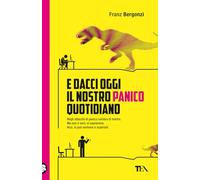 Libri Bergonzi Franz - E Dacci Oggi Il Nostro Panico Quotidiano. Tragedia In Sog