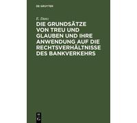 E Danz Die Grundsätze Von Treu Und Glauben Und Ihre Anwendung (Copertina rigida)