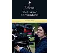 E. Dawn Hall ReFocus: The Films of Kelly Reichardt (Copertina rigida)