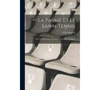 E De Nanteuil La Paume Et Le Lawn-Tennis (Tascabile)