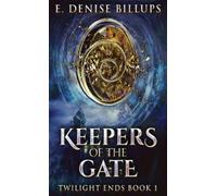E Denise Billups Keepers Of The Gate (Copertina rigida) Twilight Ends