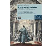 È di scena la corte. Il rito processuale tra giustizia e drammaturgia
