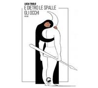 E dietro le spalle gli occhi