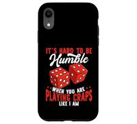 È difficile essere umili quando si gioca a craps Custodia per iPhone XR
