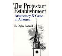 E. Digby Baltzell The Protestant Establishment (Tascabile)