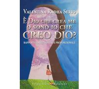 È Dio che crea me o sono io che creo Dio? Rapporto direttamente proporzion...