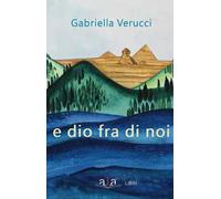 E Dio fra di noi. Nuova ediz.