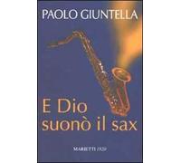 E Dio suonò il sax