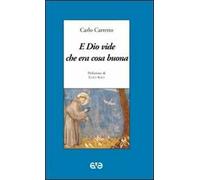 E Dio vide che era cosa buona