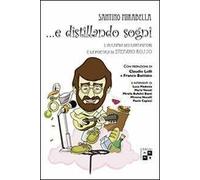 ... E distillando sogni. L'alchimia dei cantautori e la poetica di Stefano Rosso