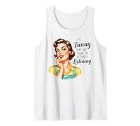 È Divertente Che tu Pensi Che stia Davvero ascoltando Canotta