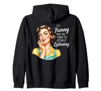 È Divertente Che tu Pensi Che stia Davvero ascoltando Felpa con Cappuccio