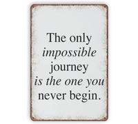 È divertente "The One You Never Begin", "The Only Impossible Journey", arte murale per casa, ufficio, cartello in metallo, decorazione murale motivazionale, stampe ispiratrici, sta 8x12 pollici