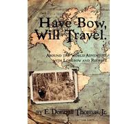 E Donnall Thomas Have Bow, Will Travel (Tascabile)