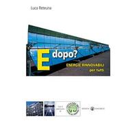 E dopo? Energie rinnovabili per tutti