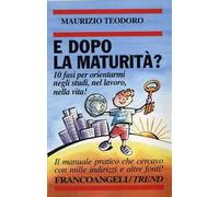 E dopo la maturità? 10 fasi per orientarmi negli studi, nel lavoro, nella vita!