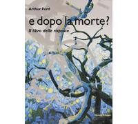E dopo la morte? Il libro delle risposte - 2018 - Hermes Edizioni