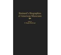 E. Douglas Bomberg Brainard's Biographies of American Musicia (Copertina rigida)