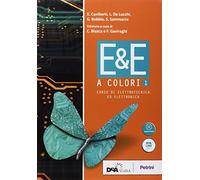 E&E a colori. Corso di elettrotecnica ed elettronica. Per la 3ª classe delle Scuole superiori. Con ebook. Con espansione online (Vol. 1)