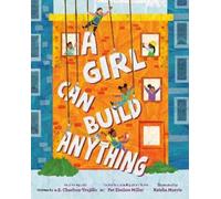 e.E. Charlton-Trujillo Pat Zietlow Mil A Girl Can Build Anyth (Copertina rigida)