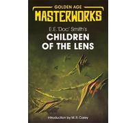 E.E. 'Doc' Smith Children of the Lens (Tascabile) Golden Age Masterworks