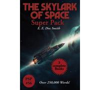 E E Doc Smith The Skylark of Space Super Pack (Tascabile)