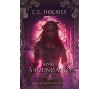 E E Holmes Spirit Ascendancy (Tascabile) Gateway Trilogy