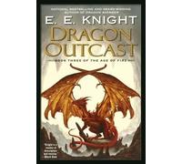 E.E. Knight – Dragon Outcast – L'età del Fuoco (Libro 3) – Tascabile – Ace