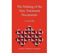 E. Earle Ellis The Making of the New Testament Documents (Tascabile)