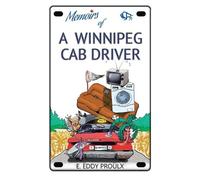 E Eddy Proulx Memoirs of a Winnipeg Cab Driver (Tascabile)