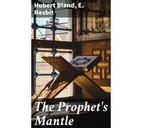 E (Edith) Nesbit Hubert Bland The Prophet's Mantle (Copertina rigida)