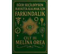 E¿er seçildiysen hayatta kalmak için. Fark¿ndal¿k. Cilt III