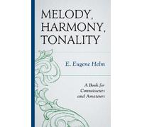E. Eugene Helm Melody, Harmony, Tonality (Copertina rigida)