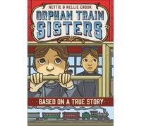 E. F. Abbott Nettie and Nellie Crook: Orphan Train Sisters (Tascabile)