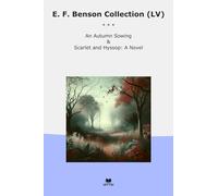 E. F. Benson Collection (LV): Autumn Sowing Scarlet Hyssop Novel