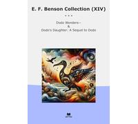 E. F. Benson Collection (XIV): Dodo Wonders Daughter Sequel
