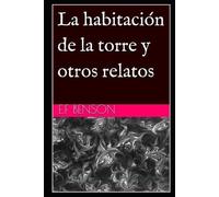 E F Benson La habitación de la torre y otros relatos (Traducido) (Tascabile)