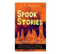E F Benson Spook Stories - Complete Collection (Tascabile)