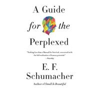 E F Schumacher A Guide for the Perplexed (Tascabile)
