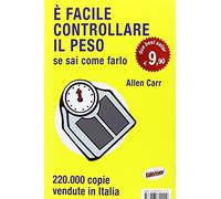 È facile controllare il peso se sai come farlo