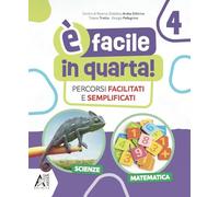 È facile in quarta! Percorsi facilitati e semplificati. Scienze e Matematica. Per la Scuola elementare (Vol. 4)