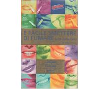 E' facile smettere di fumare se sai come farlo