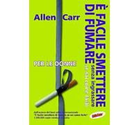 È facile smettere di fumare senza ingrassare se sai come farlo. Per le donne