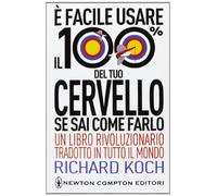 È facile usare il 100% del tuo cervello se sai come farlo