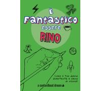 È Fantastico Essere Rino: Diario personalizzato con attività divertenti.