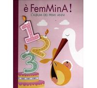 È femmina! L'album dei miei primi anni
