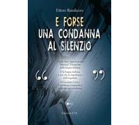E forse una condanna al silenzio